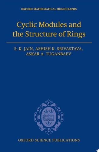 Cyclic Modules and the Structure of Rings (Oxford Mathematical Monographs)