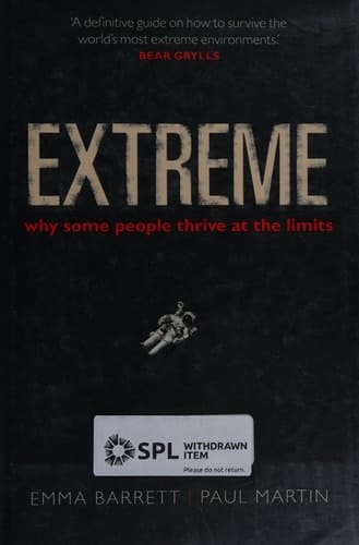 Extreme: Why some people thrive at the limits
