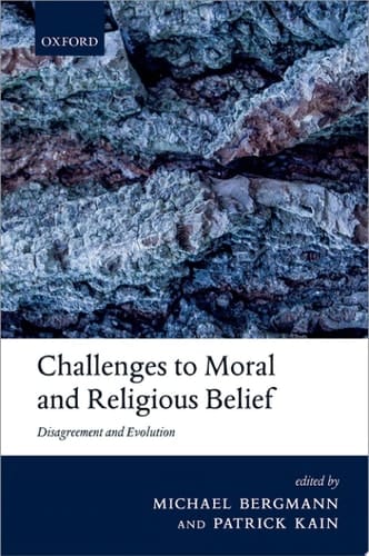 Challenges to Moral and Religious Belief Disagreement and Evolution