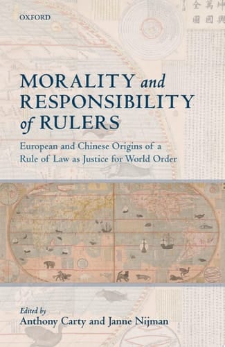 Morality and Responsibility of Rulers: European and Chinese Origins of a Rule of Law as Justice for World Order