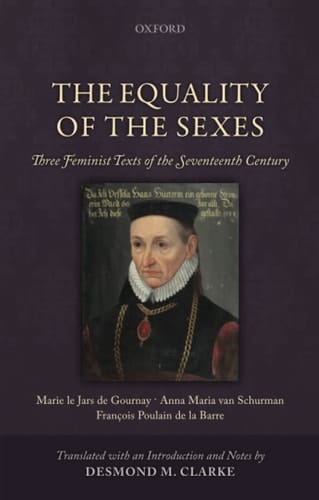 EQUALITY OF THE SEXES P: Three Feminist Texts Of The Seventeenth Century
