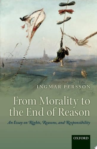 From Morality to the End of Reason: An Essay on Rights, Reasons, and Responsibility