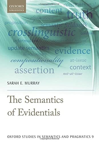 The Semantics of Evidentials (Oxford Studies in Semantics and Pragmatics)