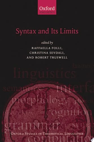 Syntax and its Limits (Oxford Studies in Theoretical Linguistics)