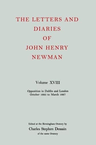 The Letters and Diaries of John Henry Newman: Volume XVIII: New Beginnings in England: April 1857 to December 1858