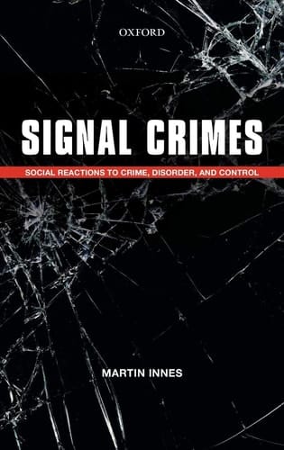 Signal Crimes: Reactions to Crime and Social Control