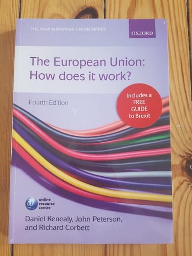 The European Union: How Does It Work? (The New European Union Series)