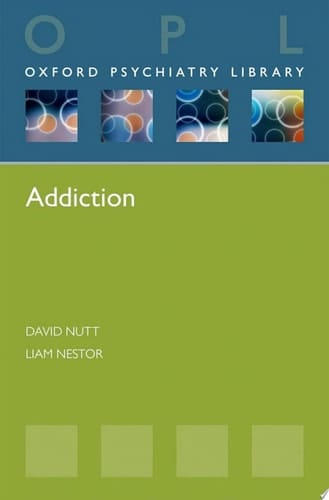 Addiction (Oxford Psychiatry Library Series)