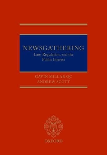 Newsgathering: Law, Regulation and the Public Interest