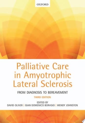 Palliative Care in Amyotrophic Lateral Sclerosis: From Diagnosis to Bereavement