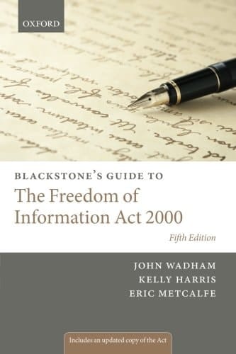 Blackstone's Guide to the Freedom of Information Act 2000 (Blackstone's Guides)