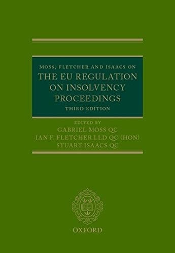 Moss, Fletcher and Isaacs on the EU Regulation on Insolvency Proceedings