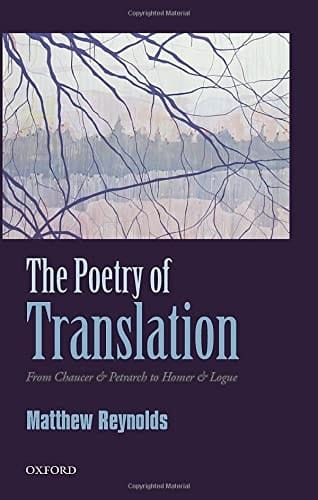 The Poetry of Translation: From Chaucer & Petrarch to Homer & Logue