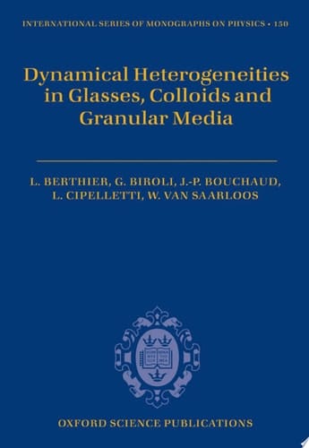 Dynamical Heterogeneities in Glasses, Colloids, and Granular Media (International Series of Monographs on Physics, 150)