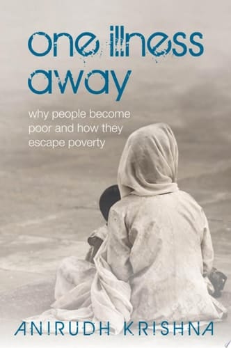 One Illness Away: Why People Become Poor and How They Escape Poverty