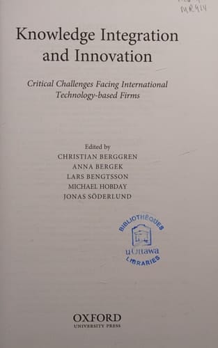 Knowledge Integration and Innovation: Critical Challenges Facing International Technology-Based Firms
