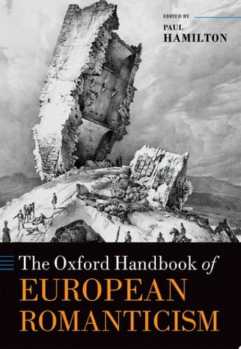 The Oxford Handbook of European Romanticism (Oxford Handbooks)