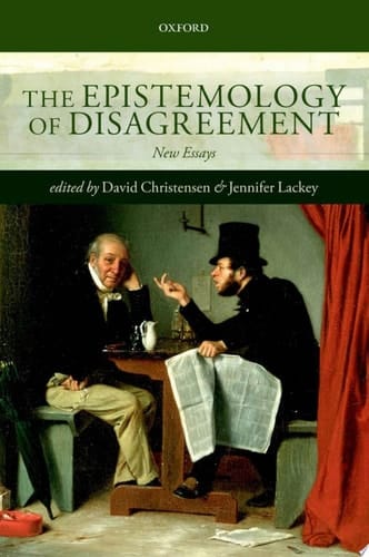 The Epistemology of Disagreement: New Essays