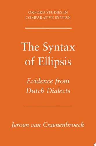 The Syntax of Ellipsis: Evidence from Dutch Dialects (Oxford Studies in Comparative Syntax)
