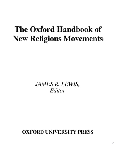 The Oxford Handbook of New Religious Movements (Oxford Handbooks)