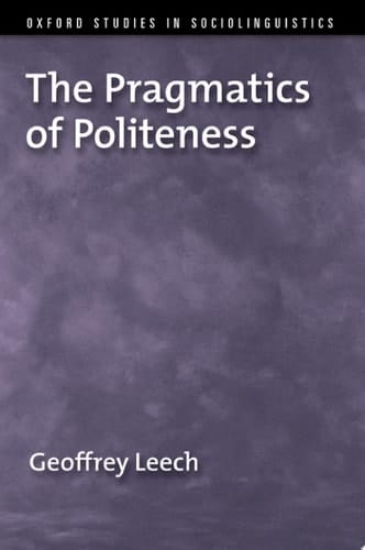 PRAGMATICS OF POLITENESS OSSL C (Oxford Studies in Sociolinguistics)