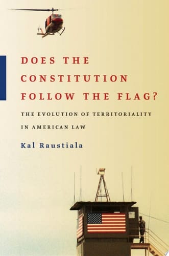 Does the Constitution Follow the Flag? The Evolution of Territoriality in American Law