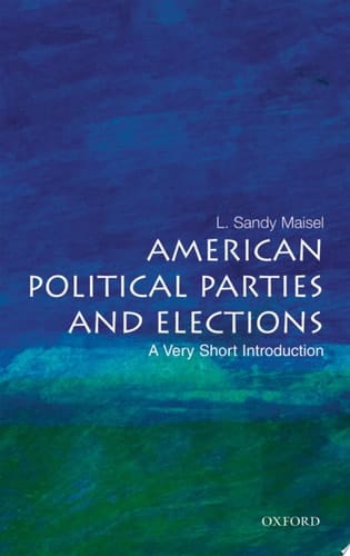 American Political Parties And Elections: A Very Short Introduction