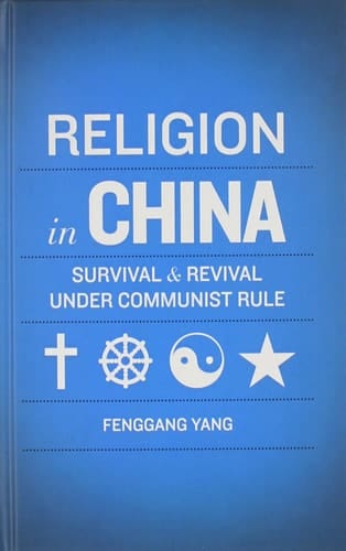 Religion in China: Survival and Revival under Communist Rule