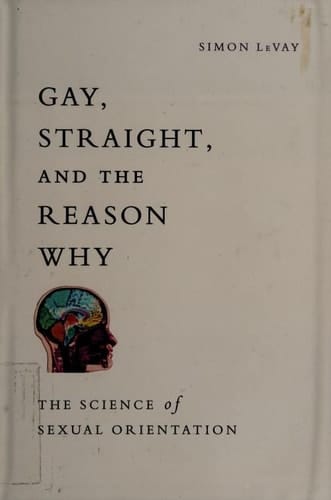 Gay, Straight, and the Reason Why: The Science of Sexual Orientation
