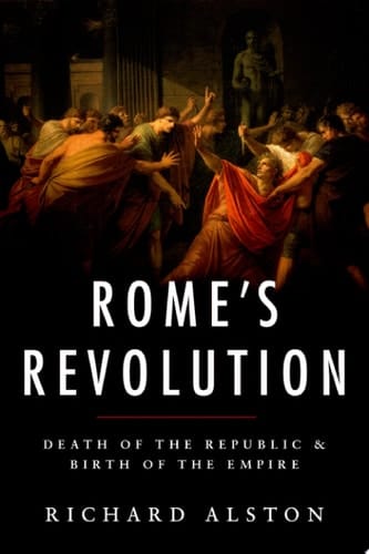 Rome's Revolution: Death of the Republic and Birth of the Empire (Ancient Warfare and Civilization)