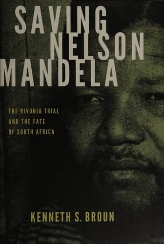 Saving Nelson Mandela: The Rivonia Trial and the Fate of South Africa (Pivotal Moments in World History)