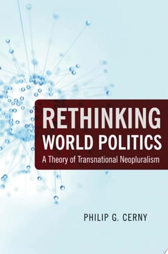 Rethinking World Politics: A Theory of Transnational Neopluralism