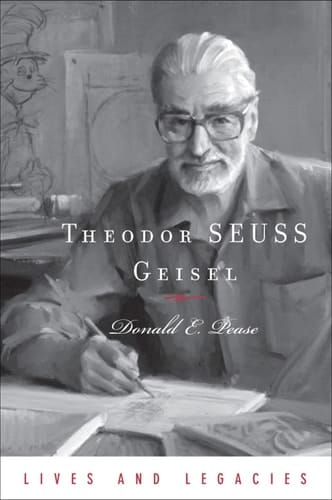 Theodor Geisel: A Portrait of the Man Who Became Dr. Seuss (Lives and Legacies Series)