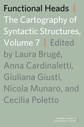 Functional Heads, Volume 7: The Cartography of Syntactic Structures (Oxford Studies in Comparative Syntax)