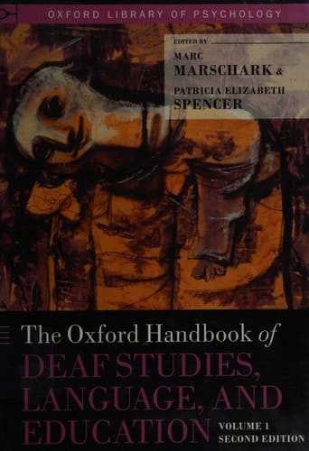 The Oxford Handbook of Deaf Studies, Language, and Education, Volume 1 (Oxford Library of Psychology)