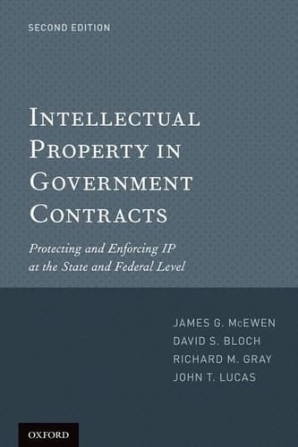 Intellectual Property in Government Contracts: Protecting and Enforcing IP at the State and Federal Level