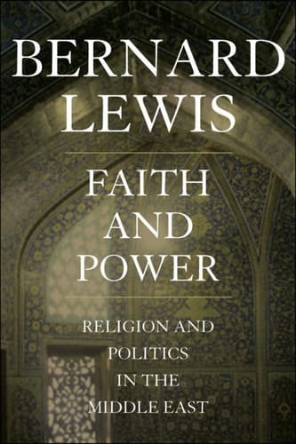 Faith and Power: Religion and Politics in the Middle East