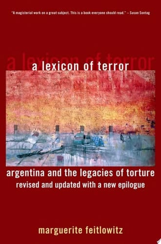 Lexicon of Terror: Argentina and the Legacies of Torture, Revised and Updated with a New Epilogue