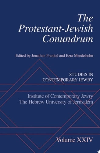 PROTESTANT-JEWISH CONUNDRUM VOL 24 SCJ C: Studies in Contemporary Jewry, Volume XXIV