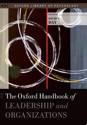 The Oxford Handbook of Leadership and Organizations (Oxford Library of Psychology)