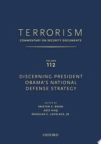 TERRORISM: Commentary on Security Documents Volume 112: Discerning President Obama's National Defense Strategy