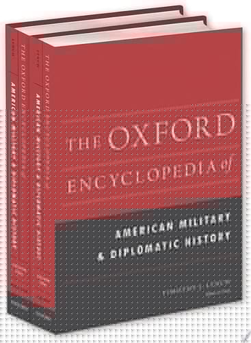 The Oxford Encyclopedia of American Military and Diplomatic History: 2-Volume Set (Oxford Encyclopedias of American History)