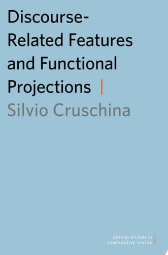 Discourse-Related Features and Functional Projections (Oxford Studies in Comparative Syntax)