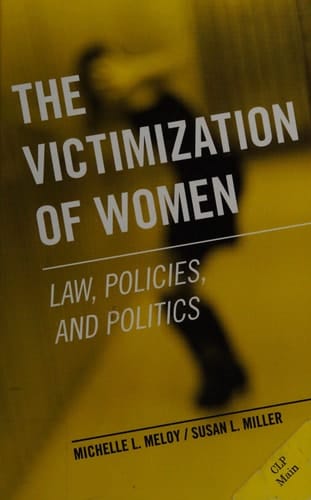 The Victimization of Women: Law, Policies, and Politics