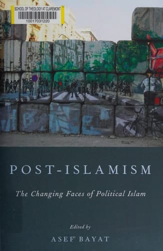Post-Islamism: The Changing Faces of Political Islam