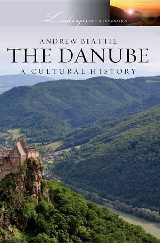 The Danube: A Cultural History (Landscapes of the Imagination)