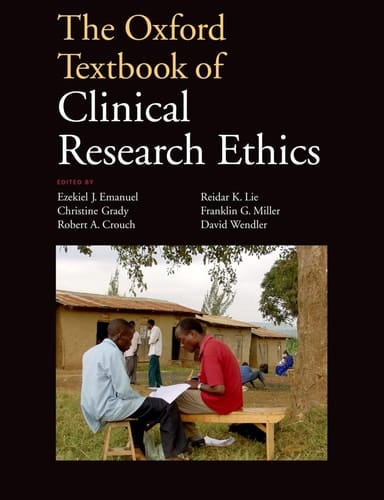 The Oxford Textbook of Clinical Research Ethics (Oxford Textbook)