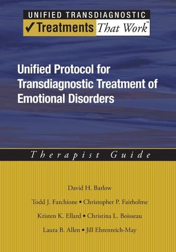 Unified Protocol for Transdiagnostic Treatment of Emotional Disorders: Therapist Guide (Treatments That Work)