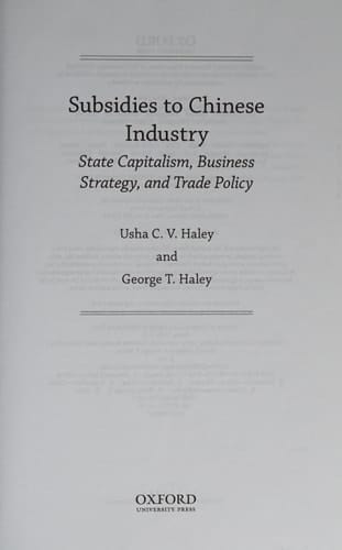 Subsidies to Chinese Industry: State Capitalism, Business Strategy, and Trade Policy