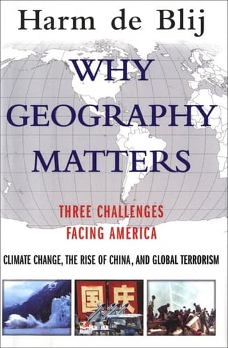 Why Geography Matters: Three Challenges Facing America: Climate Change, the Rise of China, and Global Terrorism